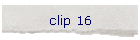 clip 16