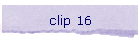clip 16