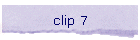 clip 7